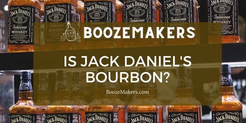 Is Jack Daniel's Bourbon?